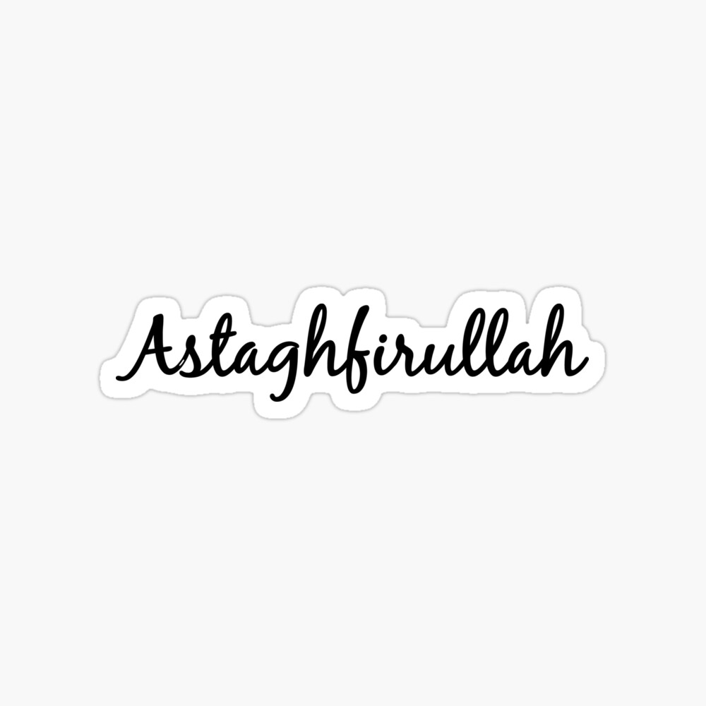 astaghfirullah, I seek forgiveness from Allah ,Arabic أستغفر الله ...