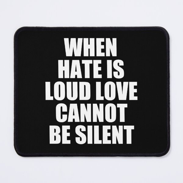 Item preview, when hate is loud love cannot be silent designed and sold by Eriksonshop.