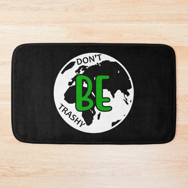 Item preview, Don't Be Trashy designed and sold by proearth2022.