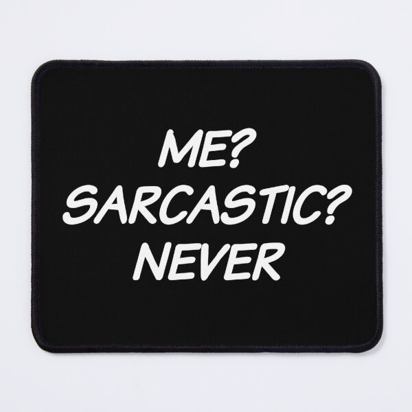Item preview, Me? Sarcastic? Never. designed and sold by Eriksonshop.