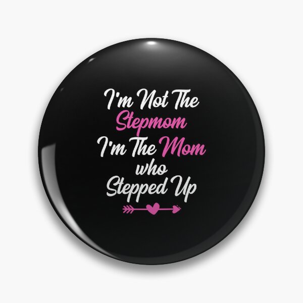 Item preview, I'm Not The Stepmom, I'm The Stepped Up Cute Stepmother designed and sold by haselshirt.