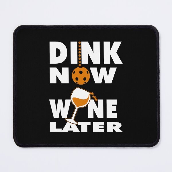 Item preview, Dink Now Wine Later for Pickleball Player Essential  designed and sold by argyleclimese.