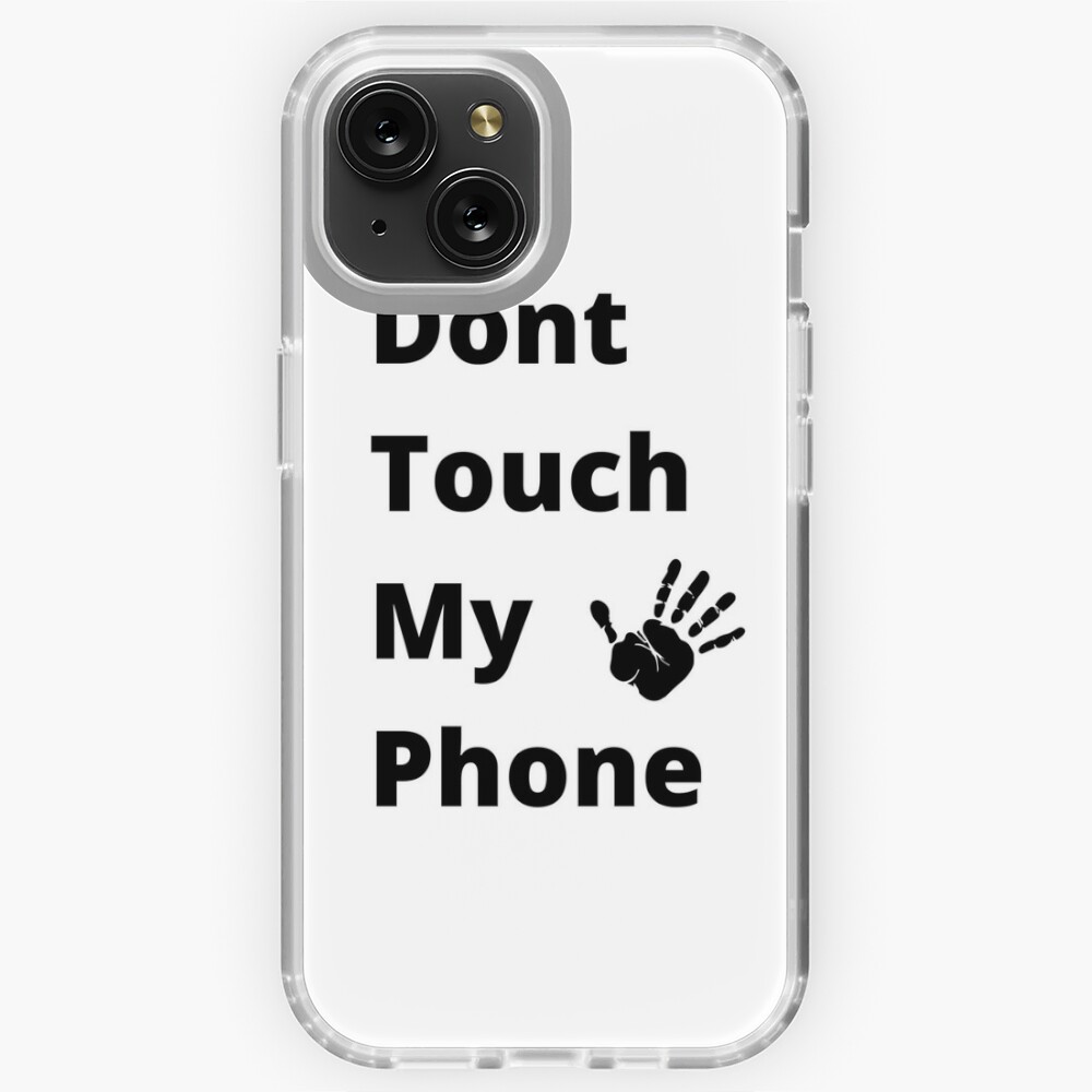 Dont Touch My Phone