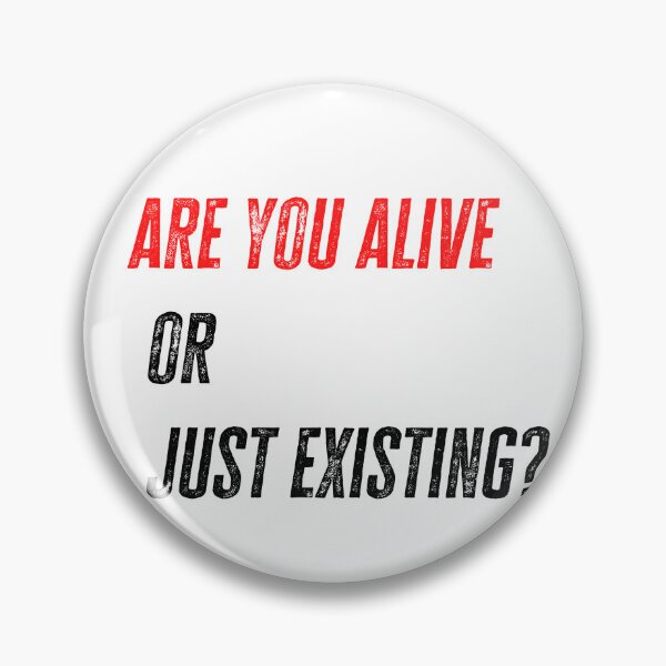 Item preview, are you alive or just existing? designed and sold by Zakaria-4.