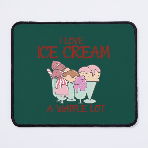 Item preview, I Love Ice Cream a Waffle Lot, Ice Cream Is Always A Good Idea   designed and sold by DesignedByLe.