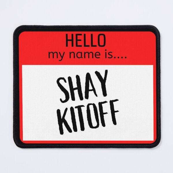Item preview, Funny Hello my name is Sign - Shay kitoff designed and sold by justbejoker.