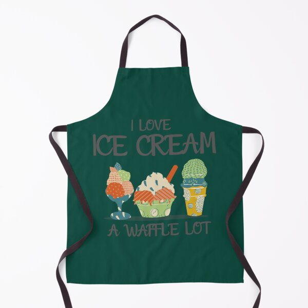 Item preview, I Love Ice Cream a Waffle Lot, Ice Cream Is Always A Good Idea      designed and sold by DesignedByLe.