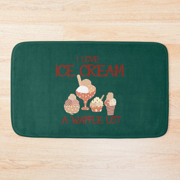 Item preview, I Love Ice Cream a Waffle Lot, Ice Cream Is Always A Good Idea           designed and sold by DesignedByLe.