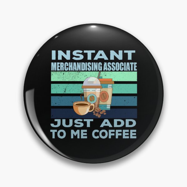 Item preview, Instant merchandising associate just add to me coffee, arranging, merchandising associate job, retailer, marketer joke, quote, funny job title profession , coffee and job title designed and sold by SGS-.