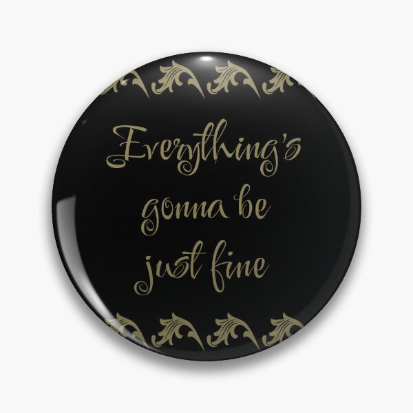 Item preview, Everything`s Gonna Be Just Fine. Golden Affirmation designed and sold by Rebel-Design.