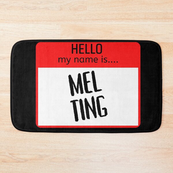 Item preview, Funny Hello my name is mel ting designed and sold by justbejoker.