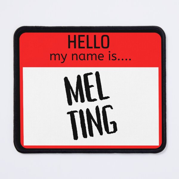 Item preview, Funny Hello my name is mel ting designed and sold by justbejoker.