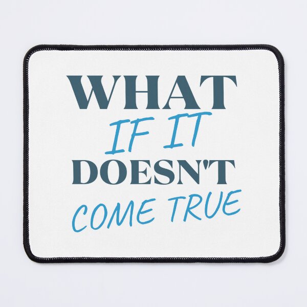 Item preview, What If It Does not Come True - Ahhh  - What If It Does designed and sold by Restless Mortal.