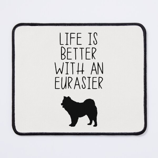 Item preview, Life Is Better With An Eurasier designed and sold by kindxinn.