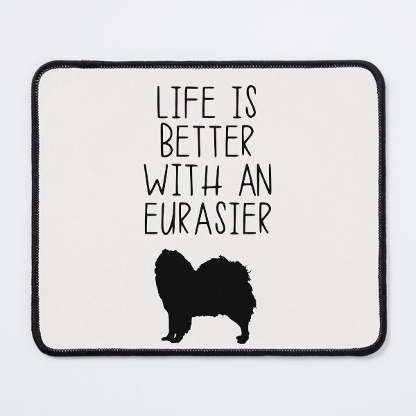 Item preview, Life Is Better With An Eurasier designed and sold by kindxinn.