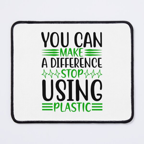 Item preview, You Can Make A Difference Stop USing Plastic designed and sold by proearth2022.