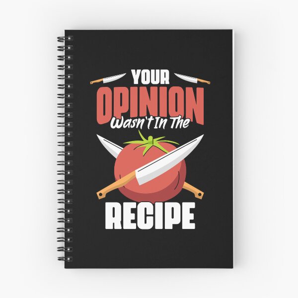 Item preview, Your Opinion Wasn't In The Recipe Funny Culinary Arts Humor designed and sold by Nessshirts.
