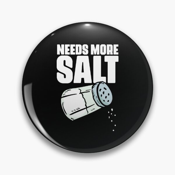 Item preview, Needs More Salt Funny Culinary Arts Humor For Cooking Lovers designed and sold by Nessshirts.