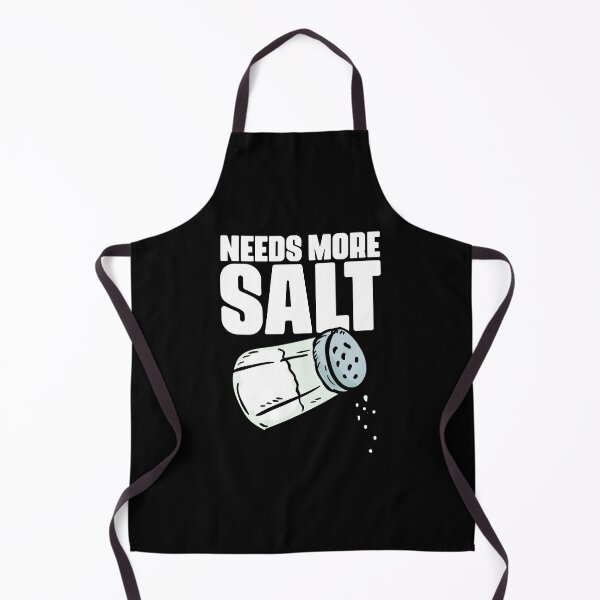 Item preview, Needs More Salt Funny Culinary Arts Humor For Cooking Lovers designed and sold by Nessshirts.
