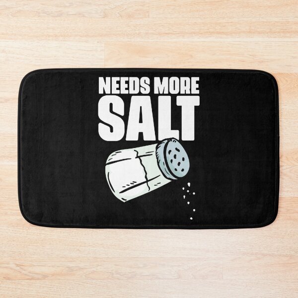 Item preview, Needs More Salt Funny Culinary Arts Humor For Cooking Lovers designed and sold by Nessshirts.