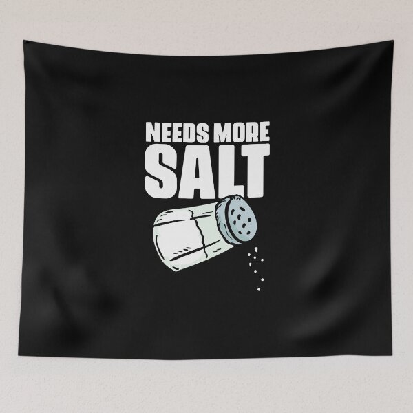 Item preview, Needs More Salt Funny Culinary Arts Humor For Cooking Lovers designed and sold by Nessshirts.
