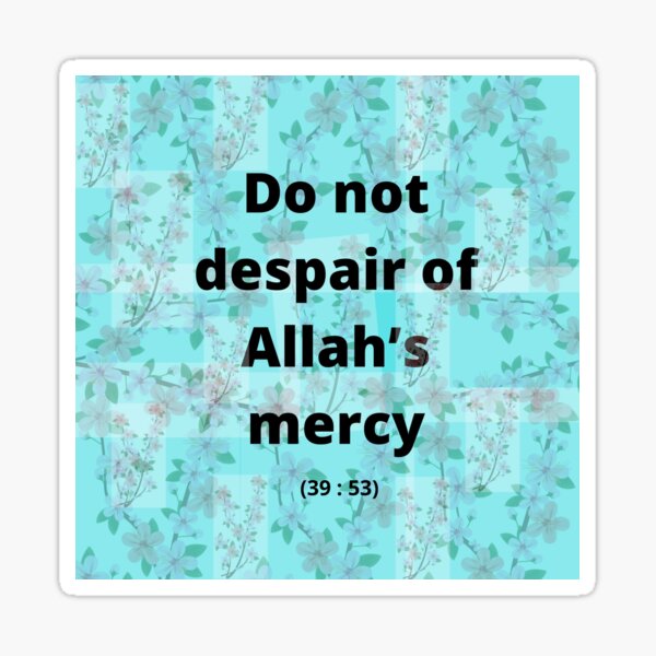 do-not-despair-of-allah-s-mercy-ayat-from-al-quran-flower-design