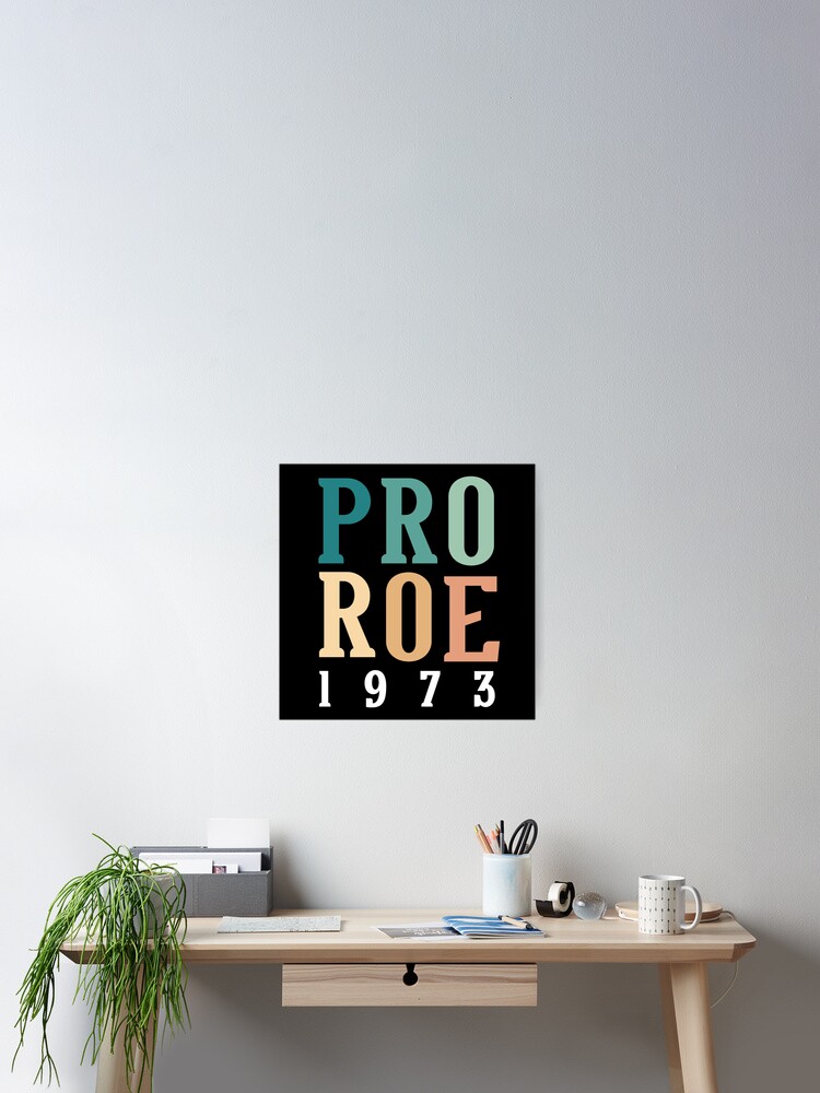 Thumbnail 2 of 3, Poster, Pro Roe  designed and sold by Kikistyle.