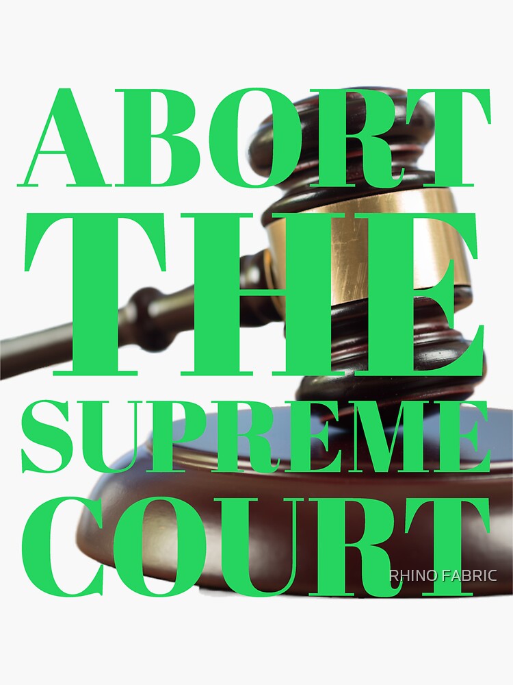 quot Abort the Supreme Court quot Sticker for Sale by rupakmohanty71 Redbubble