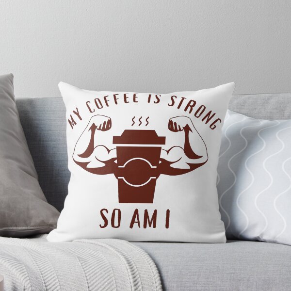 Item preview, My Coffee Is Strong So Am I designed and sold by PVDee.