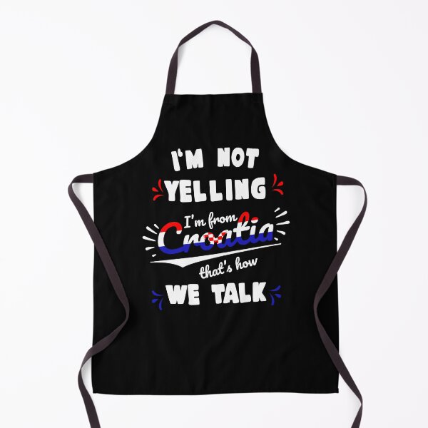 Item preview, I'm not yelling I'm from Croatia designed and sold by Dubbra.