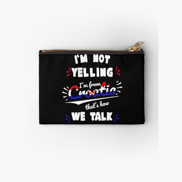 Item preview, I'm not yelling I'm from Croatia designed and sold by Dubbra.