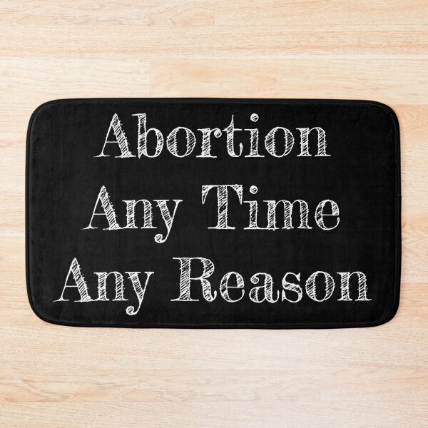 Item preview, Abortion. Any time, any reason. designed and sold by Morticia Dreadful.