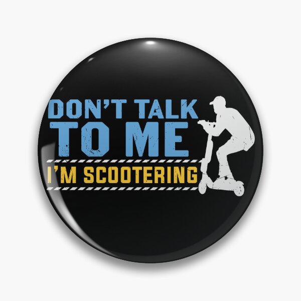 Item preview, Don't talk to me I'm scootering designed and sold by pnkpopcorn.