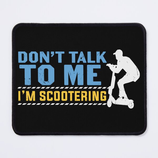 Item preview, Don't talk to me I'm scootering designed and sold by pnkpopcorn.