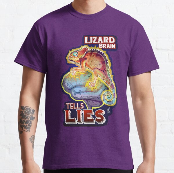 Lizard Brain Tells Lies Classic T-Shirt