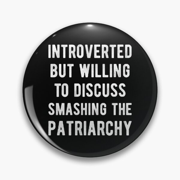 Item preview, Introverted But Willing To Discuss Smashing The Patriarchy I designed and sold by Lemon Pepper.