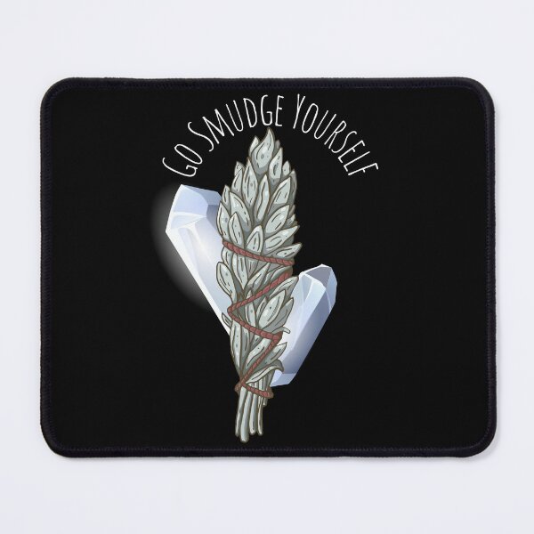 Item preview, Go Smudge Yourself designed and sold by kiramanson.