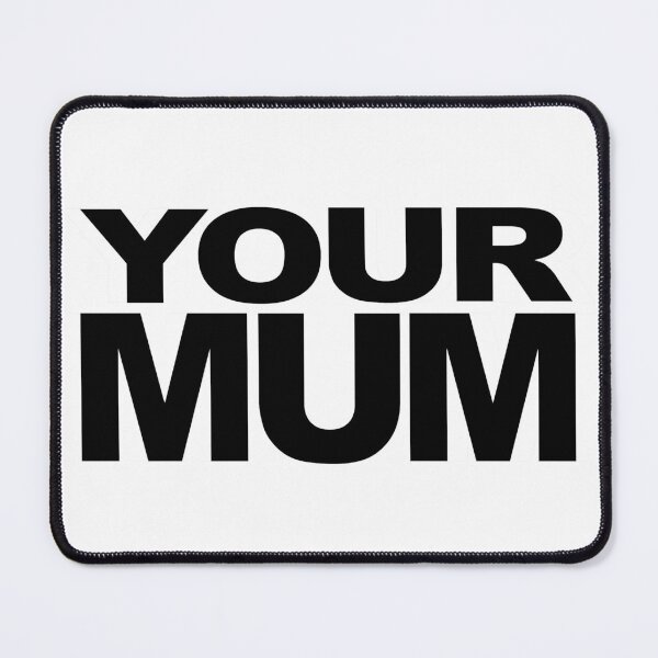 Item preview, Your Mum designed and sold by MaGJiC Art.