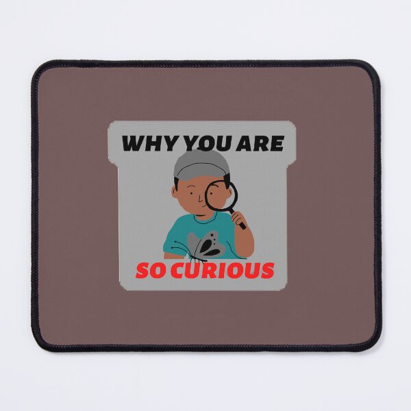 Item preview, Why So Curious designed and sold by AuPra.