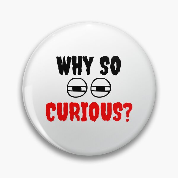 Item preview, Why So Curious designed and sold by AuPra.