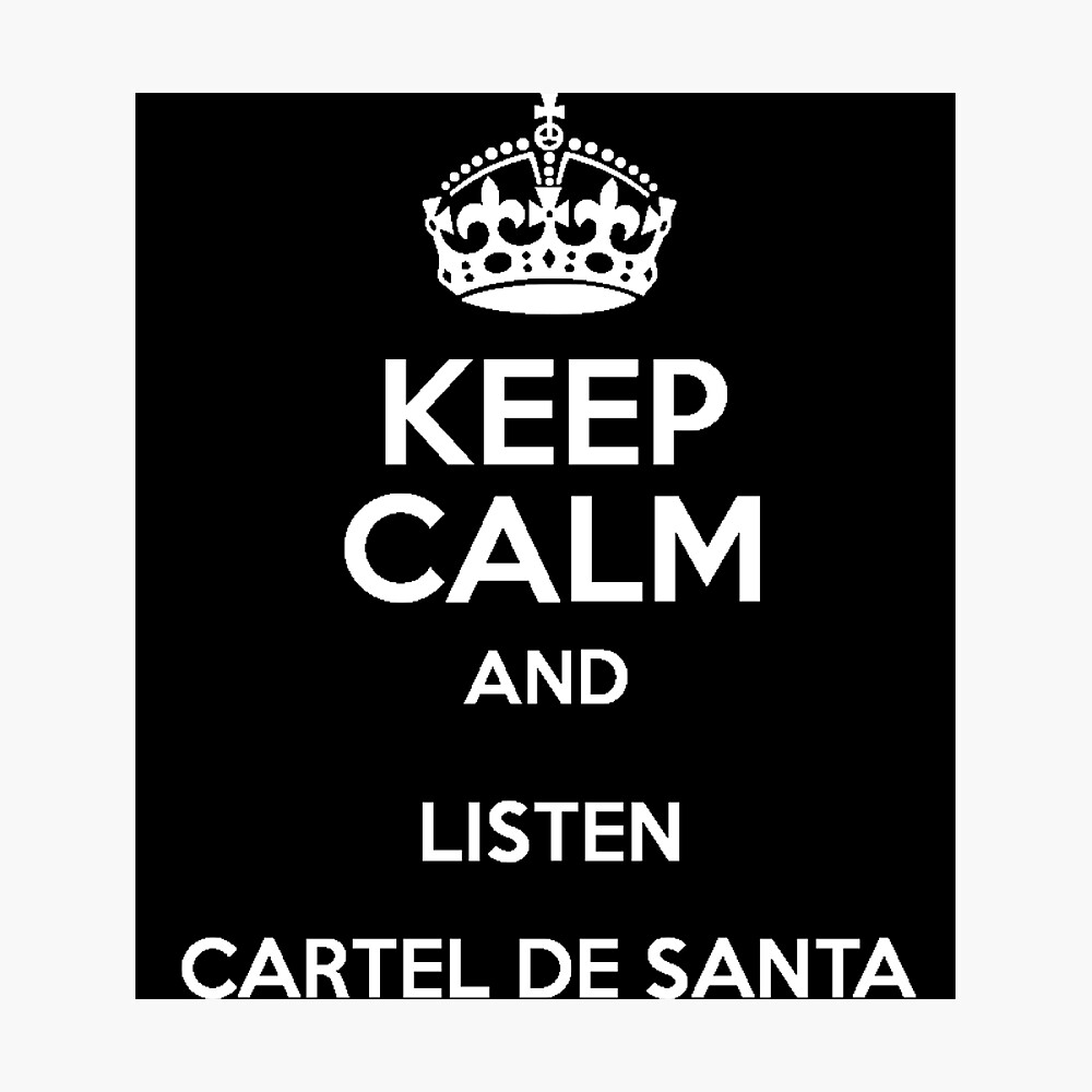 Keep Calm and Listen Cartel De Santa Rapper