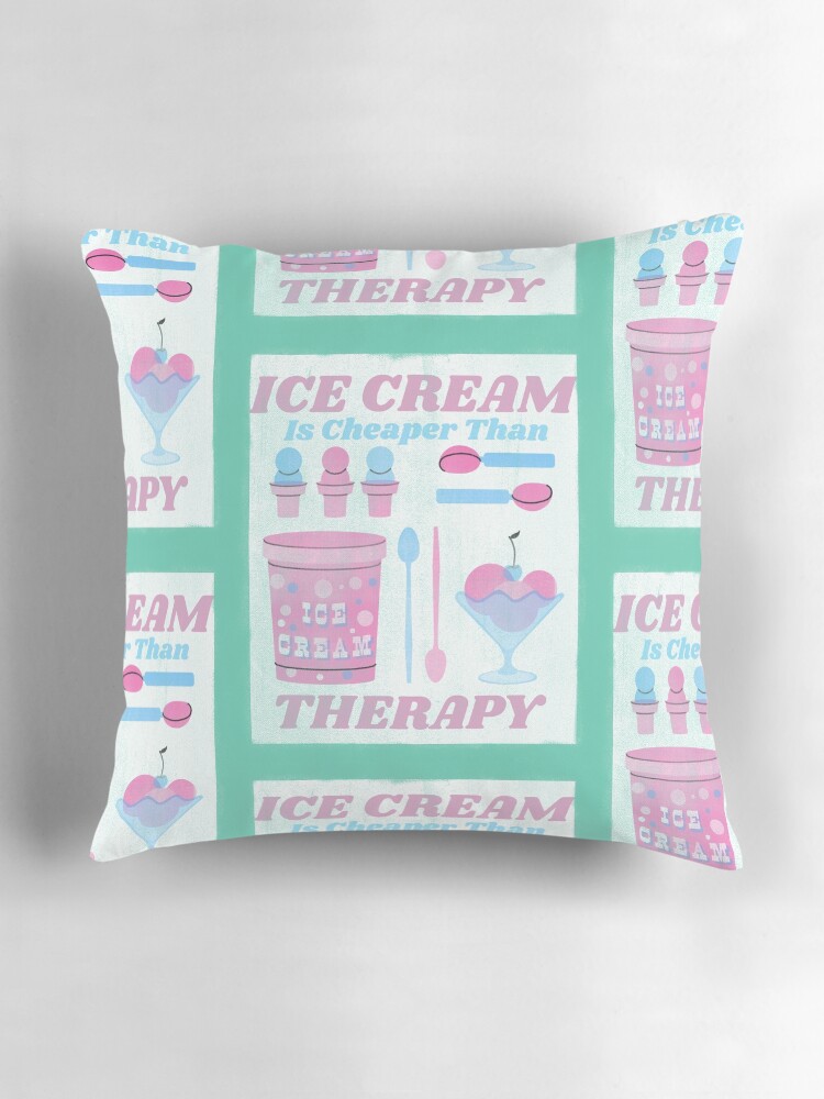 Thumbnail 3 of 4, Pillow, Ice Cream Is Cheaper Than Therapy | Cute Ice Cream designed and sold by crystaljeana.