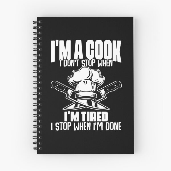 Item preview, I Don't Stop When I'm Tired Funny Culinary Humor For A Cook designed and sold by Nessshirts.