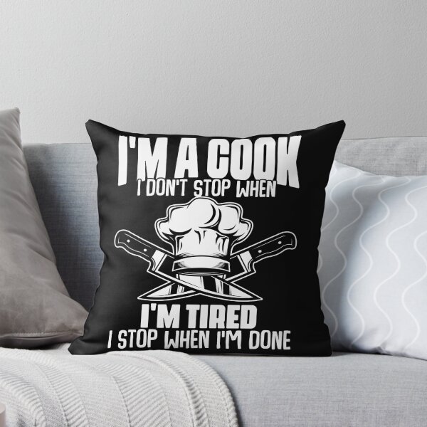 Item preview, I Don't Stop When I'm Tired Funny Culinary Humor For A Cook designed and sold by Nessshirts.
