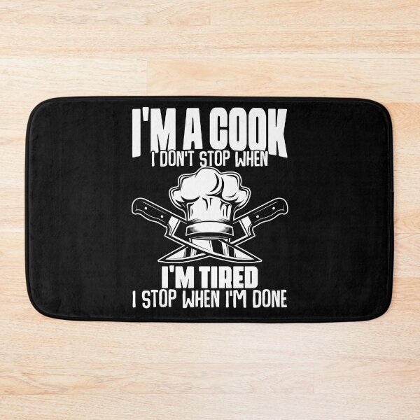 Item preview, I Don't Stop When I'm Tired Funny Culinary Humor For A Cook designed and sold by Nessshirts.