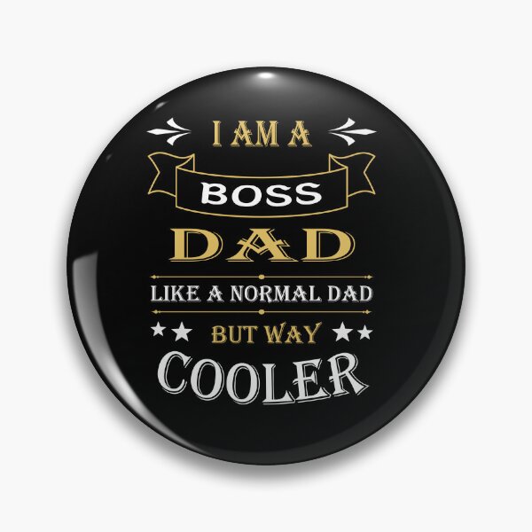 Item preview, I'AM A BOSS DAD, LIKE A NORMAL DAD BUT WAY COOLER designed and sold by LOGPRO.