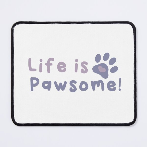 Item preview, Life is Pawsome! designed and sold by PawwPawwPurr.