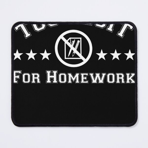 Item preview, Too Legit For Homework designed and sold by ruthhickton67.