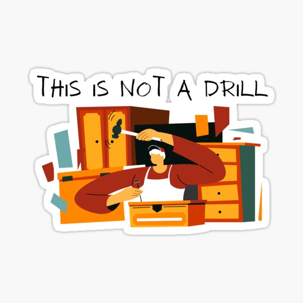 "This Is Not A Drill " Sticker For Sale By Hannahatelier | Redbubble