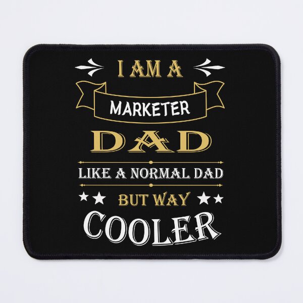 Item preview, I'AM A MARKETER DAD, LIKE A NORMAL DAD BUT WAY COOLER designed and sold by LOGPRO.